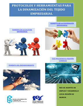 Protocolos y herramientas para la dinamización del tejido empresarial: Acciones, medidas e iniciativas dirigidas a la creación de empresas y la consolidación de las existentes